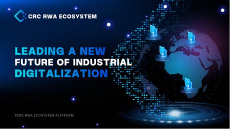 破界·共赢：CRC RWA生态平台开启产业数字化新时代